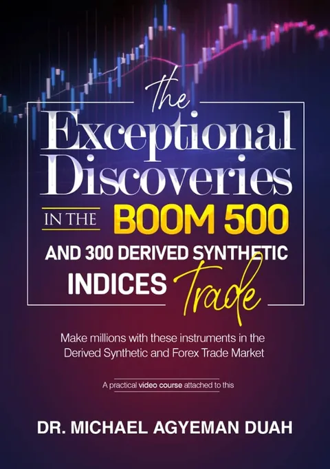 Cover of The Exceptional Discoveries in the Boom 500 and 300 Derived Synthetic Indices Trade