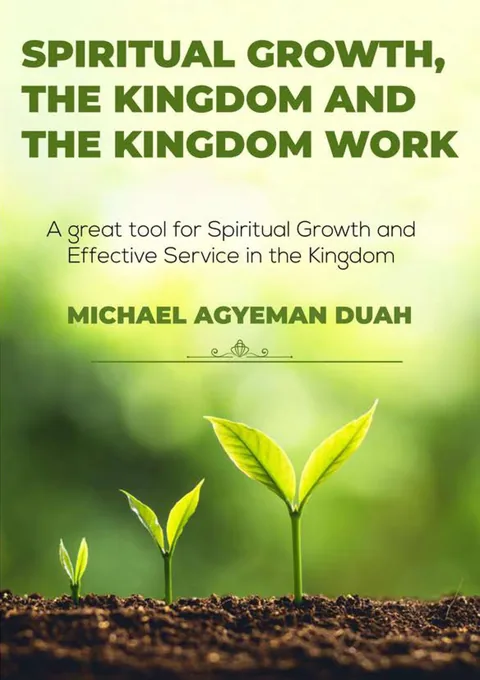 Cover of Spiritual Growth, the Kingdom and the Kingdom Work